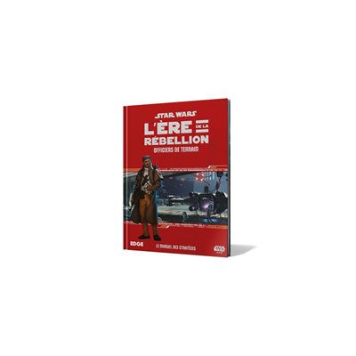 STAR WARS: L'ÈRE DE LA RÉBELLION: OFFICIERS DE TERRAIN (FR)